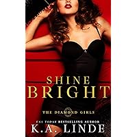 Shine Bright: A Rockstar Romance (Diamond Girls Book 3) Shine Bright: A Rockstar Romance (Diamond Girls Book 3) Kindle Audible Audiobook Paperback Audio CD