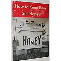 How to Keep bees and Sell Honey How to Keep bees and Sell Honey Paperback