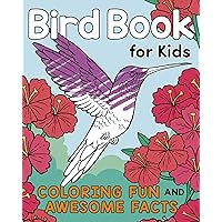 Bird Book for Kids: Coloring Fun and Awesome Facts (A Did You Know? Coloring Book)