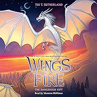 Dangerous Gift: Wings of Fire, Book 14 Dangerous Gift: Wings of Fire, Book 14 Paperback Audible Audiobook Kindle Hardcover