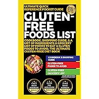 Gluten-Free Foods List: Cookbook, Shopping Guide, & A List of Ingredients & Grocery List of Foods to Eat & Gluten Foods To Avoid, The Ultimate Gluten-free Diet Book Gluten-Free Foods List: Cookbook, Shopping Guide, & A List of Ingredients & Grocery List of Foods to Eat & Gluten Foods To Avoid, The Ultimate Gluten-free Diet Book Kindle Paperback Hardcover