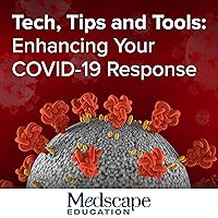 Tech, Tips and Tools: Enhancing Your COVID-19 Response