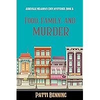 Food, Family, and Murder (Asheville Meadows Cozy Mysteries Book 6) Food, Family, and Murder (Asheville Meadows Cozy Mysteries Book 6) Kindle Paperback