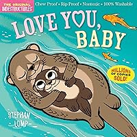 Indestructibles: Love You, Baby: Chew Proof · Rip Proof · Nontoxic · 100% Washable (Book for Babies, Newborn Books, Safe to Chew) Indestructibles: Love You, Baby: Chew Proof · Rip Proof · Nontoxic · 100% Washable (Book for Babies, Newborn Books, Safe to Chew) Paperback