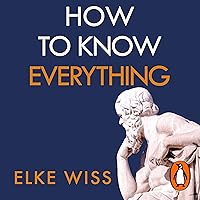 How to Know Everything: Ask Better Questions, Get Better Answers How to Know Everything: Ask Better Questions, Get Better Answers Audible Audiobook Paperback Kindle