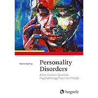 Personality Disorders: A Clarification-Oriented Psychotherapy Treatment Model Personality Disorders: A Clarification-Oriented Psychotherapy Treatment Model Paperback Kindle