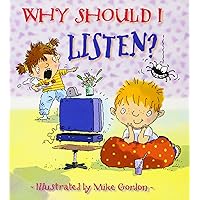 Why Should I Listen? (Why Should I? Books) Why Should I Listen? (Why Should I? Books) Paperback Hardcover