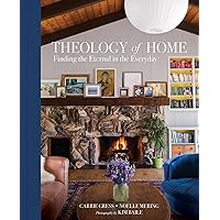 Theology of Home: Finding the Eternal in the Everyday Theology of Home: Finding the Eternal in the Everyday Hardcover Audible Audiobook Kindle Spiral-bound