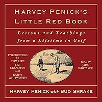 Harvey Penick's Little Red Book: Lessons and Teachings from a Lifetime of Golf Harvey Penick's Little Red Book: Lessons and Teachings from a Lifetime of Golf Hardcover Audible Audiobook Kindle Paperback Audio, Cassette