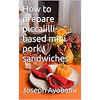 How to prepare piccalilli-based mini pork sandwiches