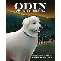 Odin, Dog Hero of the Fires Odin, Dog Hero of the Fires Paperback Kindle Hardcover