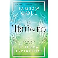 El triunfo: Guía completa para la guerra espiritual (Spanish Edition) El triunfo: Guía completa para la guerra espiritual (Spanish Edition) Kindle Paperback