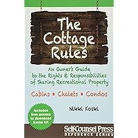 Cottage Rules: An Owner's Guide to the Rights & Responsibilites of Sharing a Recreational Property (Reference Series) Cottage Rules: An Owner's Guide to the Rights & Responsibilites of Sharing a Recreational Property (Reference Series) Paperback Kindle