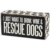 Primitives by Kathy I Just Want To Drink Wine & Rescue Dogs Home Décor Sign