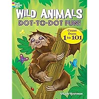 Wild Animals Dot-to-Dot Fun!: Count from 1 to 101 (Dover Kids Activity Books: Animals)