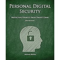 Personal Digital Security: Protecting Yourself from Online Crime Personal Digital Security: Protecting Yourself from Online Crime Paperback