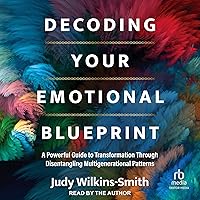 Decoding Your Emotional Blueprint: A Powerful Guide to Transformation Through Disentangling Multigenerational Patterns Decoding Your Emotional Blueprint: A Powerful Guide to Transformation Through Disentangling Multigenerational Patterns Audible Audiobook Paperback Kindle Audio CD