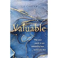 Valuable: Why Your Worth Is Not Defined by How Useful You Feel (Christian book for those feeling weak, useless, struggling to serve, not feeling good enough for God or others.) Valuable: Why Your Worth Is Not Defined by How Useful You Feel (Christian book for those feeling weak, useless, struggling to serve, not feeling good enough for God or others.) Paperback Kindle Audible Audiobook