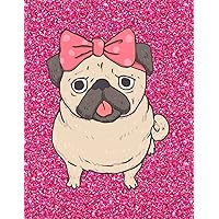 Notebook: Cute Pug Dog & Pink Glitter Effect Composition Notebook For Girls, Large Size - Letter, Wide Ruled Notebook: Cute Pug Dog & Pink Glitter Effect Composition Notebook For Girls, Large Size - Letter, Wide Ruled Paperback