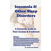 Insomnia & Other Sleep Disorders: A Comprehensive Guide to Their Causes & Treatment Insomnia & Other Sleep Disorders: A Comprehensive Guide to Their Causes & Treatment Kindle Paperback Mass Market Paperback