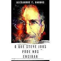 O que Steve Jobs pode nos ensinar (Portuguese Edition)