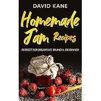 Homemade Jam Recipes: Perfect for breakfast, brunch, or dinner Homemade Jam Recipes: Perfect for breakfast, brunch, or dinner Kindle Paperback