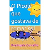 O Picolé que gostava de tomar sol: 2ª edição (Portuguese Edition) O Picolé que gostava de tomar sol: 2ª edição (Portuguese Edition) Kindle