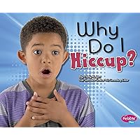 Why Do I Hiccup? (My Silly Body) Why Do I Hiccup? (My Silly Body) Library Binding Kindle