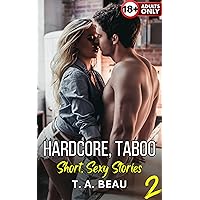 Hardcore, Taboo, Short, Sexy Stories (Bundle 2): Explicit Erotica Stories For Adults (Smutty Erotica Anthologies) Hardcore, Taboo, Short, Sexy Stories (Bundle 2): Explicit Erotica Stories For Adults (Smutty Erotica Anthologies) Kindle