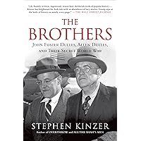 The Brothers: John Foster Dulles, Allen Dulles, and Their Secret World War The Brothers: John Foster Dulles, Allen Dulles, and Their Secret World War Paperback Kindle Audible Audiobook Hardcover MP3 CD