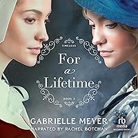 For a Lifetime: Timeless, Book 3 For a Lifetime: Timeless, Book 3 Paperback Kindle Audible Audiobook Hardcover