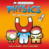 Physics: Why Matter Matters! Physics: Why Matter Matters! Paperback Kindle Hardcover
