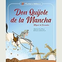 Don Quijote de la Mancha - Adaptado para niños: Mi Primera Biblioteca Don Quijote de la Mancha - Adaptado para niños: Mi Primera Biblioteca Audible Audiobook Kindle Hardcover