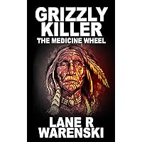 Grizzly Killer: The Medicine Wheel Grizzly Killer: The Medicine Wheel Kindle Paperback Audible Audiobook