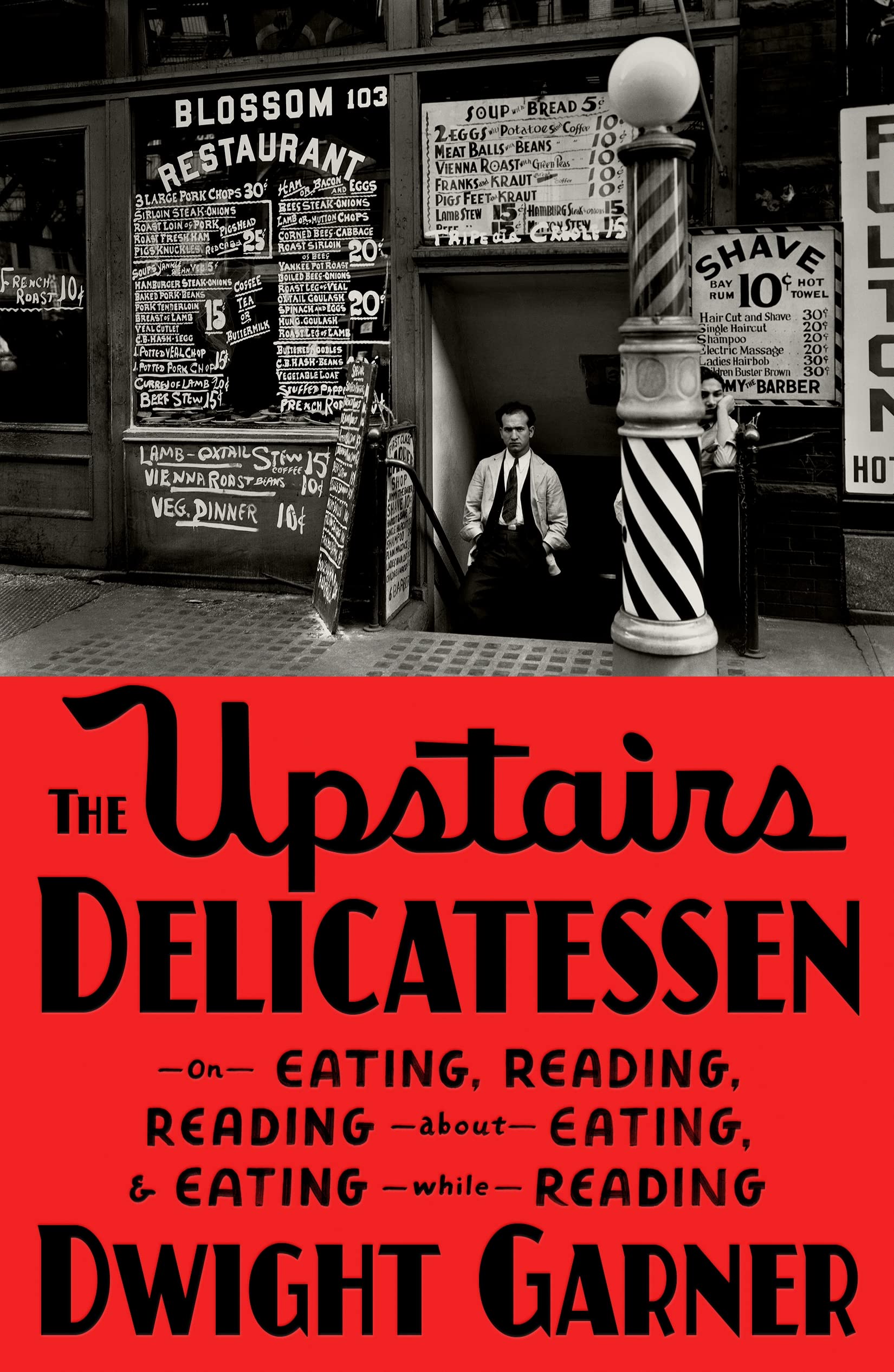 The Upstairs Delicatessen: On Eating, Reading, Reading About Eating, and Eating While Reading