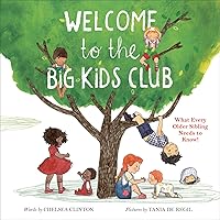 Welcome to the Big Kids Club: What Every Older Sibling Needs to Know! Welcome to the Big Kids Club: What Every Older Sibling Needs to Know! Hardcover Kindle Audible Audiobook