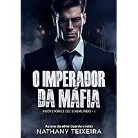 O Imperador da Máfia (Protetores do Submundo Livro 1) (Portuguese Edition)