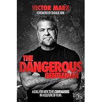 The Dangerous Gentleman: A Call For Men to be Courageous in a Culture of Fear