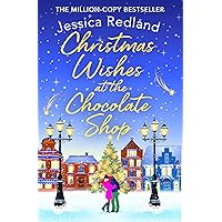 Christmas Wishes at the Chocolate Shop: The perfect romantic festive treat from Jessica Redland (Christmas on Castle Street) Christmas Wishes at the Chocolate Shop: The perfect romantic festive treat from Jessica Redland (Christmas on Castle Street) Kindle Audible Audiobook Paperback Hardcover