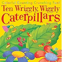 Ten Wriggly Wiggly Caterpillars Ten Wriggly Wiggly Caterpillars Paperback Hardcover