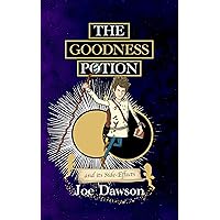 The Goodness Potion and its Side-Effects The Goodness Potion and its Side-Effects Kindle Paperback Hardcover