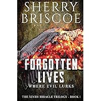 Forgotten Lives: Where Evil Lurks (Ninth Miracle Trilogy)
