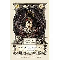 William Shakespeare's The Phantom of Menace: Star Wars Part the First (William Shakespeare's Star Wars) William Shakespeare's The Phantom of Menace: Star Wars Part the First (William Shakespeare's Star Wars) Hardcover