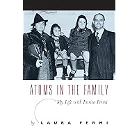 Atoms in the Family: My Life with Enrico Fermi Atoms in the Family: My Life with Enrico Fermi Kindle Paperback Hardcover