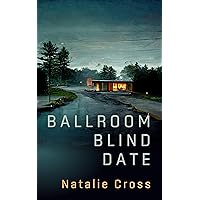 Ballroom Blind Date: a Midlife Romance Suspense Novella (Ballroom Mystery Extras)