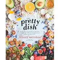 The Pretty Dish: More than 150 Everyday Recipes and 50 Beauty DIYs to Nourish Your Body Inside and Out: A Cookbook The Pretty Dish: More than 150 Everyday Recipes and 50 Beauty DIYs to Nourish Your Body Inside and Out: A Cookbook Hardcover Kindle