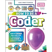 How to Be a Coder: Learn to Think like a Coder with Fun Activities, then Code in Scratch 3.0 Online (Careers for Kids) How to Be a Coder: Learn to Think like a Coder with Fun Activities, then Code in Scratch 3.0 Online (Careers for Kids) Hardcover Kindle