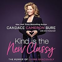 Kind Is the New Classy: The Power of Living Graciously Kind Is the New Classy: The Power of Living Graciously Audible Audiobook Paperback Kindle Hardcover Audio CD