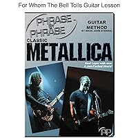 Phrase By Phrase(tm) Guitar Method: Classic Metallica For Whom The Bell Tolls Lesson