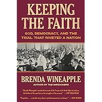 Keeping the Faith: God, Democracy, and the Trial That Riveted a Nation Keeping the Faith: God, Democracy, and the Trial That Riveted a Nation Hardcover Kindle Audible Audiobook